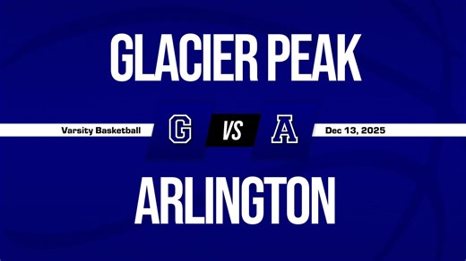 Basketball Recap: Glacier Peak Proves Higher State Rank Is No Mistake