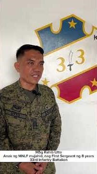 8 years naging First Sergeant sa 33rd Infantry Battalion si Msg Rahib Utto.