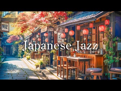 Japanese Jazz Music ☕ Peaceful Morning Outdoor Coffee Shop Ambience ~ Elegant Instrumental Jazz