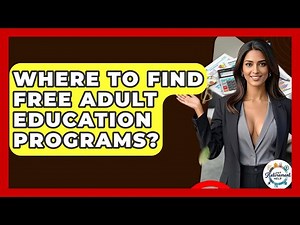 Where To Find Free Adult Education Programs? - Get Retirement Help
