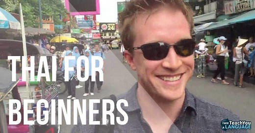 Thai For Beginners: How To Learn To Speak Thai From Scratch