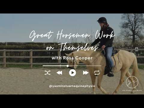 Great Horsemen Work On Themselves with Ross Cooper