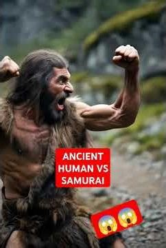 ANCIENT HUMAN VS SAMURAI #japan #samurai #fight
