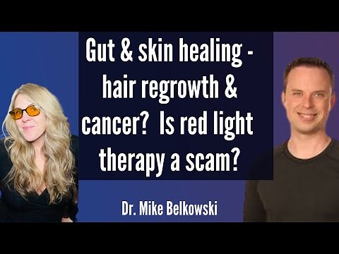 Gut & skin healing, hair regrowth & cancer- Is red light a scam or the real deal? Dr. Mike Belkowski