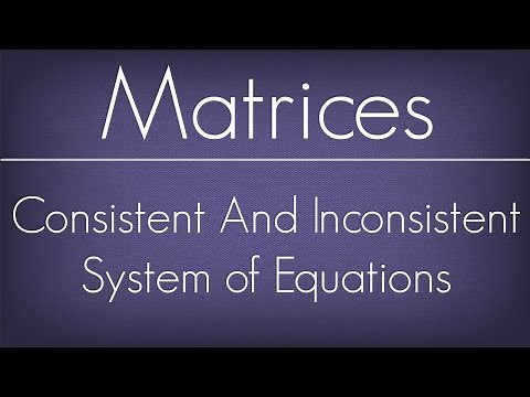 Introduction To Consistent And Inconsistent System Of Equations / Matrices / Maths Algebra