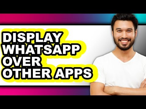 How to Display Whatsapp Over Other Apps (only Way)