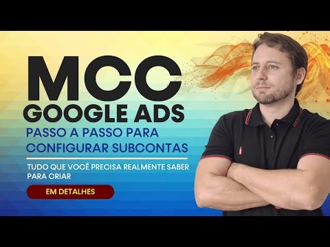 MCC - Passo a Passo para você Configurar Subcontas dentro da sua conta do Google Ads