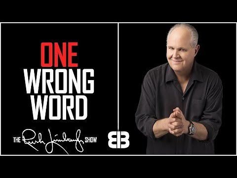 Rush Limbaugh | One Wrong Word...