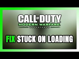 How to FIX Call of Duty: Modern Warfare Remastered Stuck on Loading Screen / Not Loading