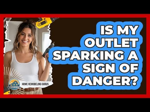 Is My Outlet Sparking A Sign Of Danger?