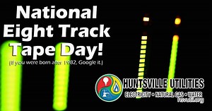 NATIONAL EIGHT TRACK DAY! If you were around in the 70s and early 80s, you probably remember the eight track tape. Eight track technology was created by Bill Lear (of "Lear Jet" fame) and released to the public in 1965. Eight track players were once common place, but were phased out in 1982. If you still have some lying around, they may be worth something. #NationalEightTrackDay | Huntsville Utilities