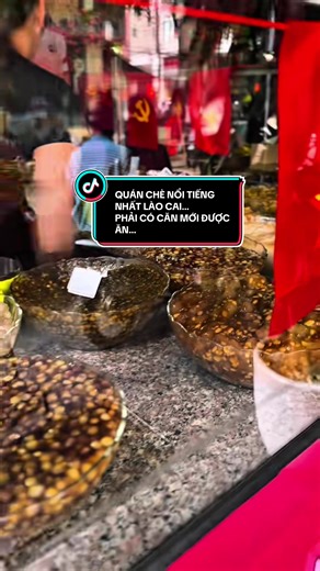 Quán chè nổi tiếng và lâu đời bậc nhất Lào Cai “Real” Đôi khi phải có căn mới được ăn! #CHÈBẢONGỌC #chè #làocai #dulich
