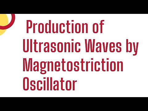 Production of ultrasonic waves by magnetostriction oscillator