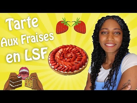 🍓 TARTE AUX FRAISES (PÂTE SUCRÉE AU PRALIN) EN LANGUE DES SIGNES - LSF (+ SOUS-TITRES) 🍓