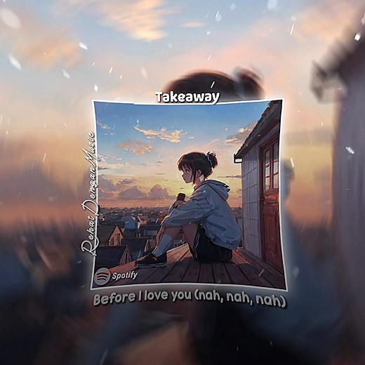 Takeaway Song Lyrics: Sad Vibes and Nostalgia Music