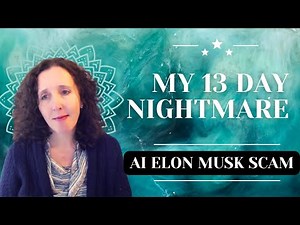 My 13 Day Nightmare : AI Elon Musk Scam
