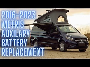 16-23 Mercedes Metris auxiliary battery replacement