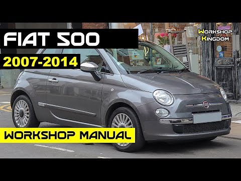 Fiat 500 (2007-2014) Workshop Manual - How to DOWNLOAD the PDF - Repair Service Guide