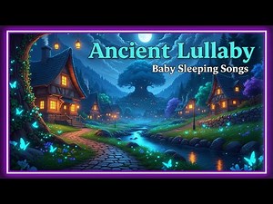 Starry Village Dream – 7 Minute Ancient Lullaby | Relaxing Baby Sleep Music