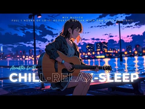 Full 1 Hour of Acoustic Lo-fi Guitar Beats 🎧 | Chill Beats for Study, Sleep & Relaxation