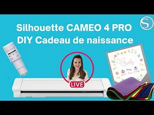 Tuto Silhouette Live avec la CAMEO 4 PRO | idée cadeau naissance