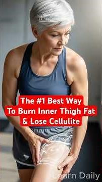 The #1 Best Way to Burn Inner Thigh Fat & Lose Cellulite | Learn Daily
