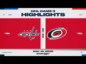 NHL Game 3 Highlights | Capitals vs. Hurricanes - May 10, 2025