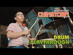 JAIGON ORCHESTRA | CHINATOWN - Drum Playthrough