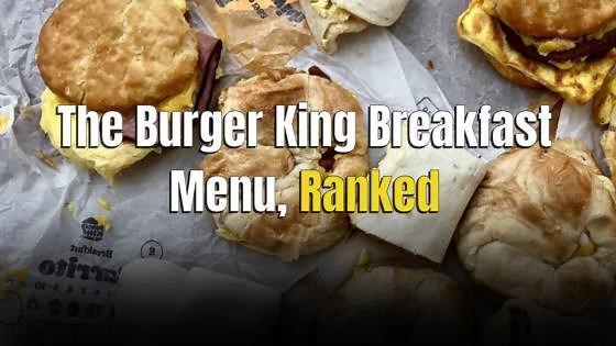 The Burger King breakfast menu, ranked
