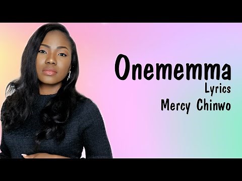 Onememma With Lyrics - Mercy Chinwo if Chioma Jesus - Gospel Songs Lyrics