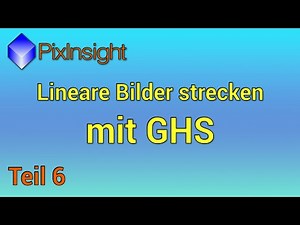 Mit GHS lineare Bilder in PixInsight strecken - Kompletter Kurs für die Astro-Fotografie - 6. Teil