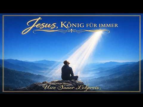 Jesus, König für immer - Uwe Sauer (*special version)