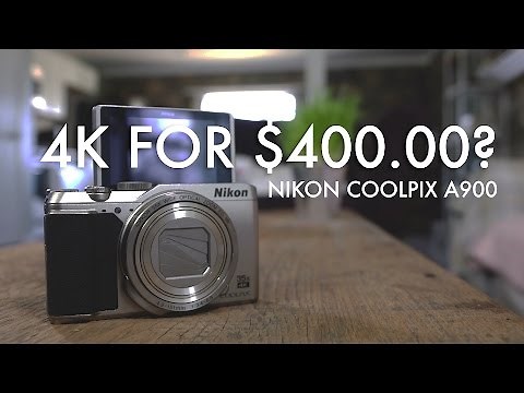 4K for $400??? | Nikon Coolpix A900 REVIEW