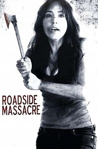 Roadside Massacre (2013) - Movie
