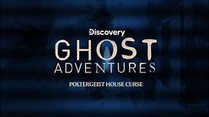 Ghost Adventures - Poltergeist House Curse