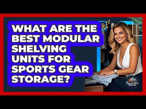 What Are The Best Modular Shelving Units For Sports Gear Storage? - Your Organization Mentor