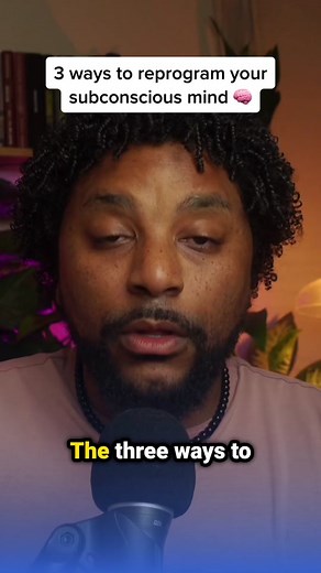 3 Ways to Reprogram Your Subconscious Mind for Success