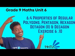 Grade 9 Maths Unit 6:6.4Properties of Regular Polygons,Pentagon,Hexagon,Octagon & Decagon II &EX6.10