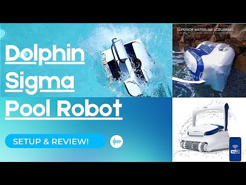 Review: The Dolphin Sigma Robot & Automatic Pool Cleaner Vacuum