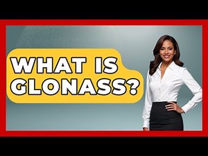 What Is GLONASS? - Profiles in Politics