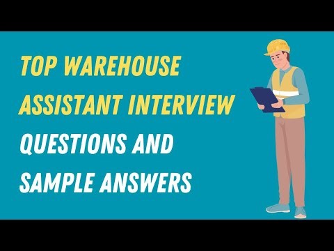 Top Warehouse Assistant Interview Questions and Sample Answers