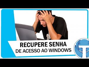 Como recuperar e quebrar senha de acesso do Windows