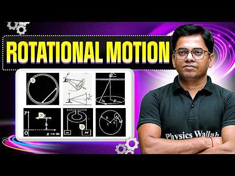 ROTATIONAL MOTION: From Basic to Advanced || JEE Advanced 2026 || PhysicsWallah