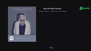 Say You Won't Let Go | James Arthur | Gio.