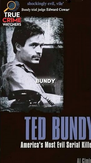 Inside the Mind of Ted Bundy | America’s Most Notorious Killer