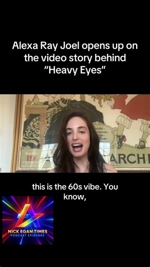 Alexa Ray Joel opens up on the video story behind “Heavy Eyes” | Nick Egan Times