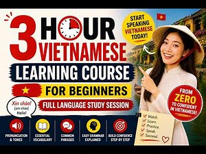 3 Hour Vietnamese Learning Course for Beginners | Full Language Study Session