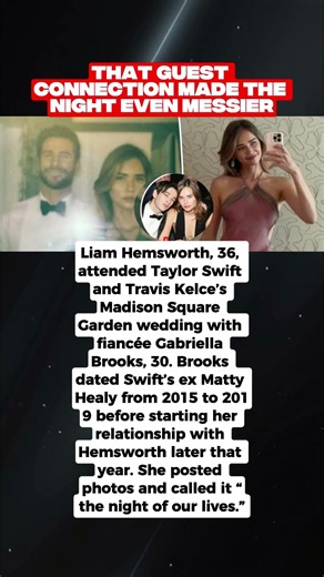Liam Hemsworth attends Taylor Swift’s wedding with Matty Healy’s ex 👀