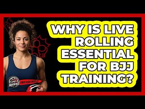 Why Is Live Rolling Essential For BJJ Training?