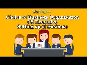 CS Executive Video Lectures New Syllabus 2021 | Setting up of business entities| Takshila Learning